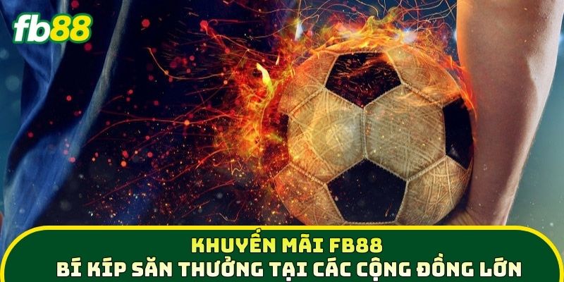 Khuyến Mãi FB88 - Tổng Hợp Các Ưu Đãi Hot Nhất Năm 2026 Khuyến Mãi FB88 - Tổng Hợp Các Ưu Đãi Hot Nhất Năm 2026