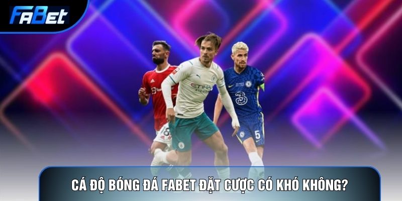 Cá Độ Bóng Đá Fabet: Giới Thiệu Sân Chơi Thể Thao Đỉnh Cao