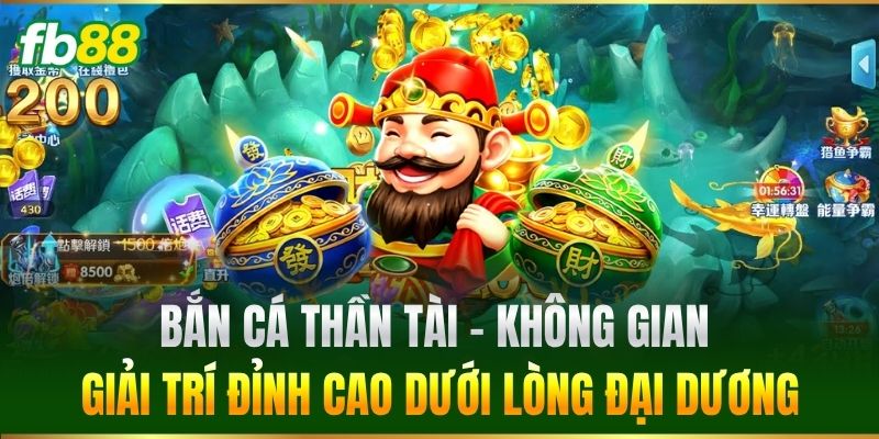 Bắn Cá Thần Tài FB88 – Săn Báu Vật Đổi Thưởng Cực Lớn Bắn Cá Thần Tài FB88 – Săn Báu Vật Đổi Thưởng Cực Lớn