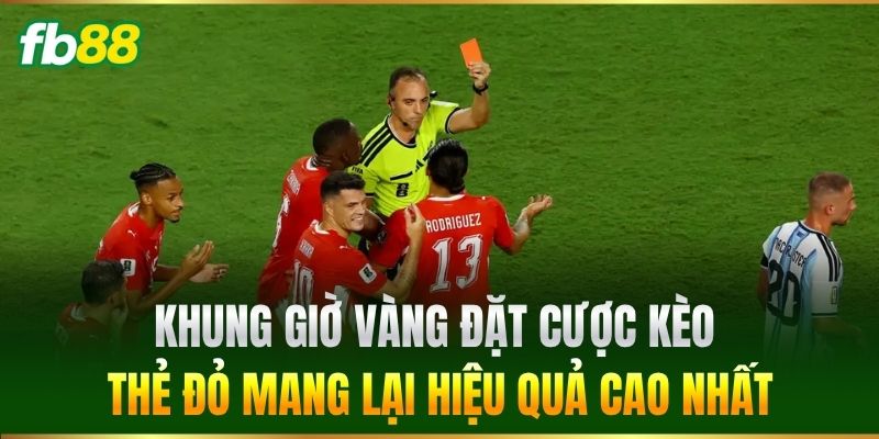 Kèo Thẻ Đỏ FB88 - Kinh Nghiệm Đọc Kèo Từ Các Chuyên Gia